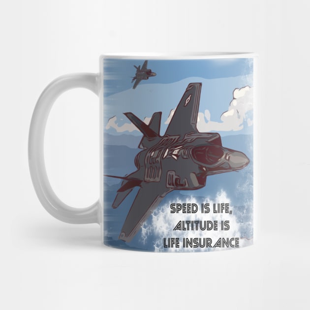 Jet Fighter 'Speed is Life, Altitude is Life Insurance' by FasBytes